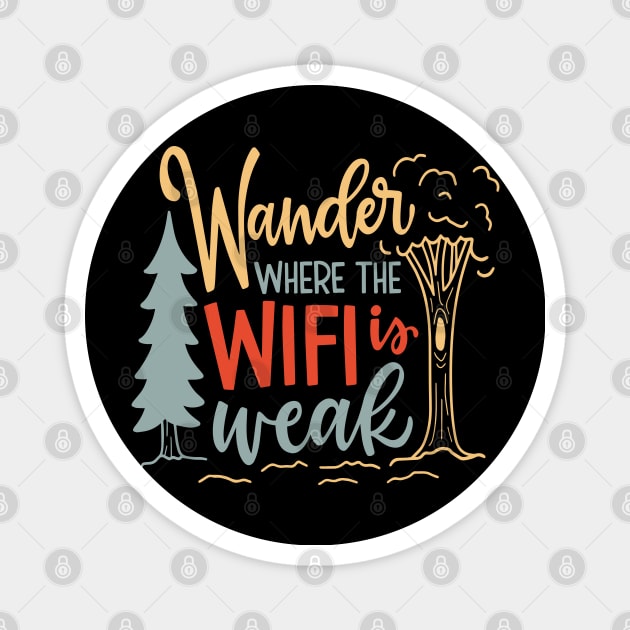 Wander where the wifi is weak Magnet by alcoshirts